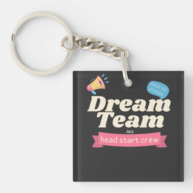 Dream Team AKA Head Start Crew – Funny Matching Key Ring (Front)