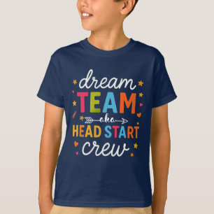 Dream Team Aka Head Start Crew Teacher Preschool T-Shirt