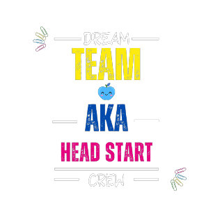 Dream Team AKA Head Start Crew   Teacher Team Staf T-Shirt