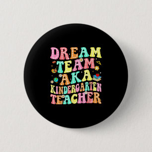 Dream Team Aka Kindergarten Teacher Back To School 6 Cm Round Badge