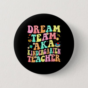 Dream Team Aka Kindergarten Teacher Ck To School M 6 Cm Round Badge