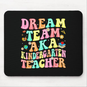 Dream Team Aka Kindergarten Teacher Ck To School M Mouse Pad