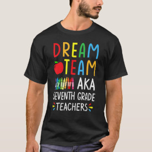 Dream Team aka Seventh Grade Teacher - Funny Back T-Shirt