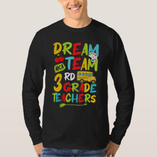Dream Team Aka Third 3rd Grade Team Teachers Back T-Shirt