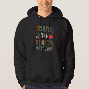 Dream Team Eighth Grade Teachers Back To School T Hoodie
