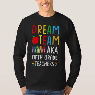 Dream Team Fifth Grade Teachers Back To School T-Shirt