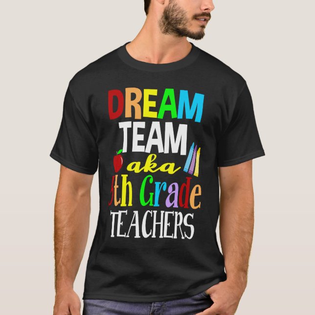 Dream Team Fifth Grade Teachers T-Shirt (Front)