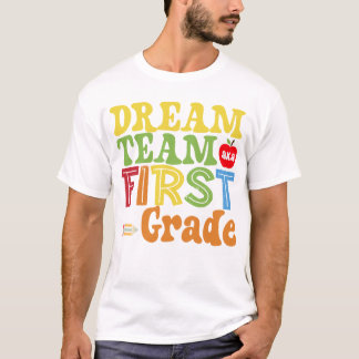 dream team first grade back to school T-Shirt