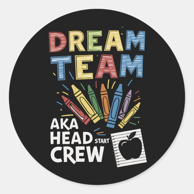 Dream Team Head Start Crew Teacher Early Childhood Classic Round Sticker (Front)