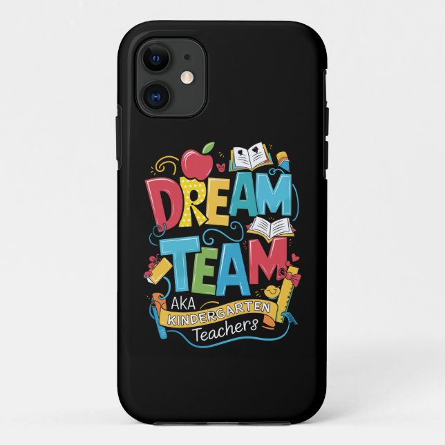Dream Team Kindergarten Teachers Back to School Case-Mate iPhone Case (Back)
