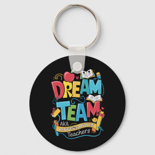 Dream Team Kindergarten Teachers Back to School Key Ring