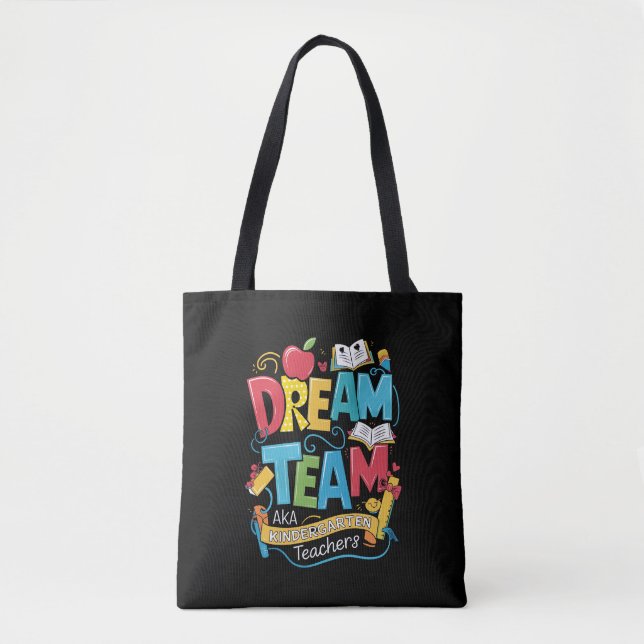 Dream Team Kindergarten Teachers Back to School Tote Bag (Front)