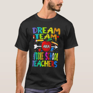 Dream Team Middle School Teachers Back To School T-Shirt