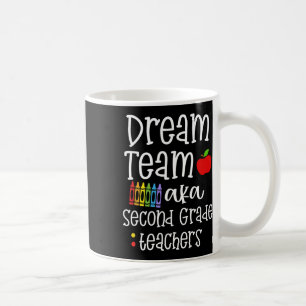 Dream team second grade Fun Teachers Back to Schoo Coffee Mug