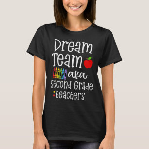Dream team second grade Fun Teachers Back to Schoo T-Shirt