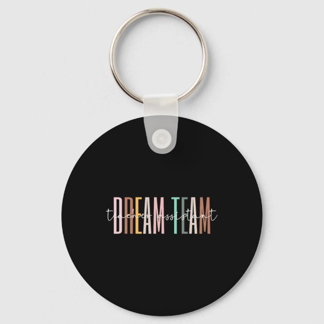 Dream Team Teacher Istant Back To School Matching  Key Ring (Front)