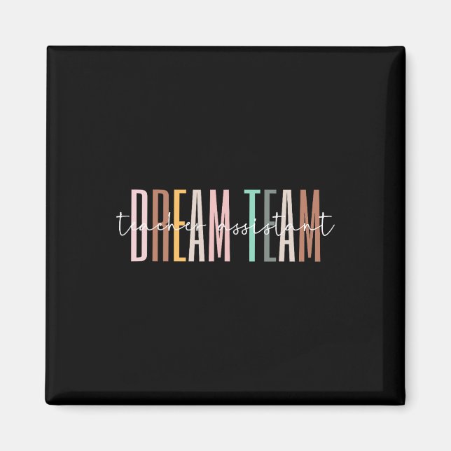 Dream Team Teacher Istant Back To School Matching  Magnet (Front)