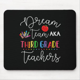 Dream team Third 3rd Grade Fun Teachers Back to Sc Mouse Pad