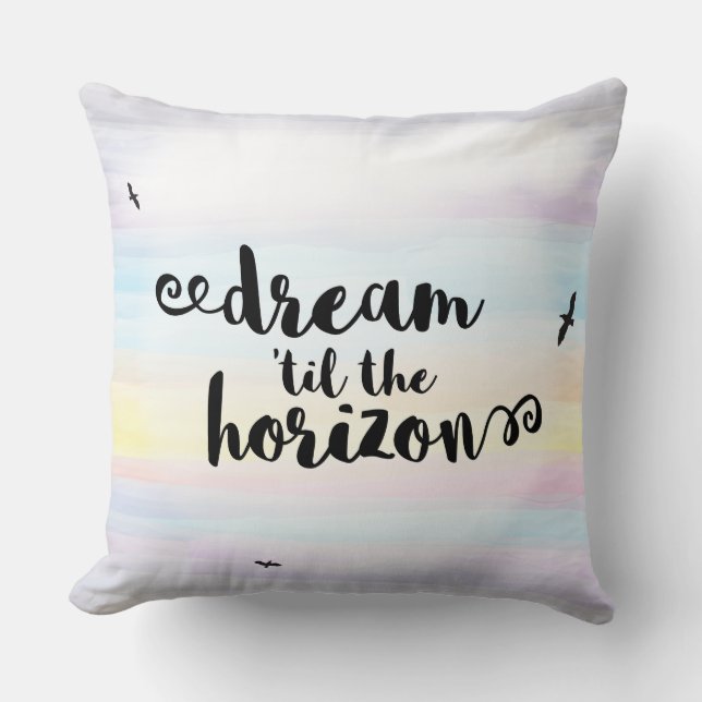 Dream ‘til the Horizon Cushion (Front)