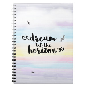 Dream ‘til the Horizon Notebook