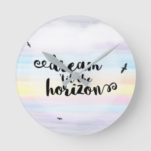 Dream ‘til the Horizon Round Clock