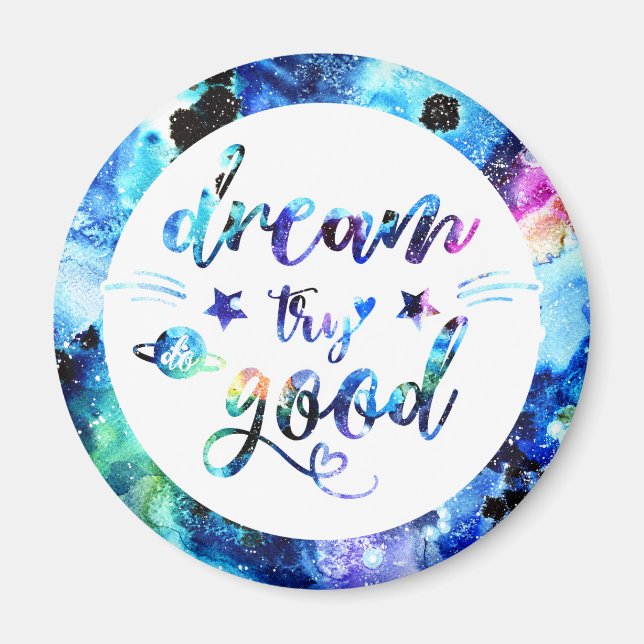 Dream. Try. Do Good. Magnet (Front)