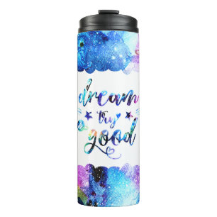 Dream. Try. Do Good. Thermal Tumbler