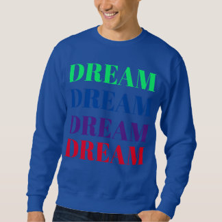 Dream Unisex Colourful Sweatshirt