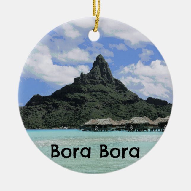 Dream Vacation Bora Bora Tahiti Atoll Formation Ceramic Ornament (Front)