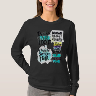 Dream wish it do it Dream without fearDream big T-Shirt