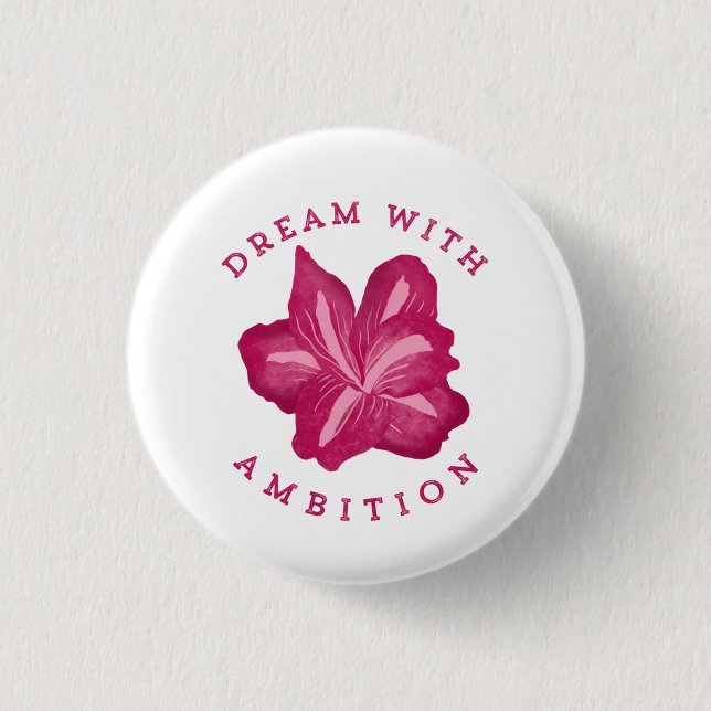 Dream with Ambition Amaryllis Inspiration 3 Cm Round Badge (Front)