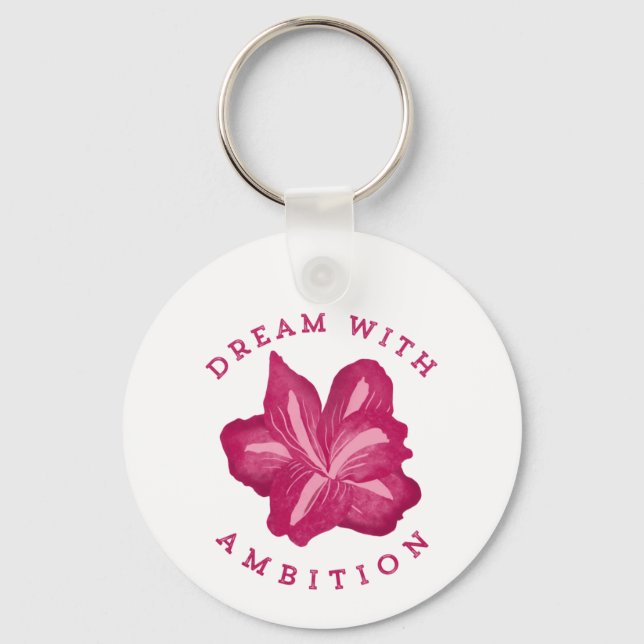 Dream with Ambition Amaryllis Inspiration Key Ring (Front)