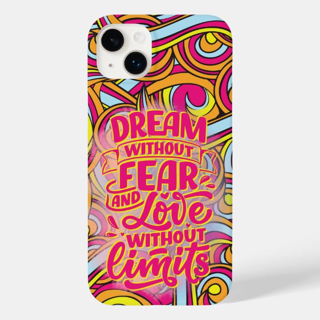 Dream without fear and love without limits Case-Mate iPhone case (Back)
