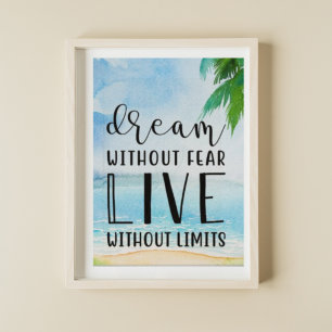 Dream Without Fear  Beach Theme  Poster