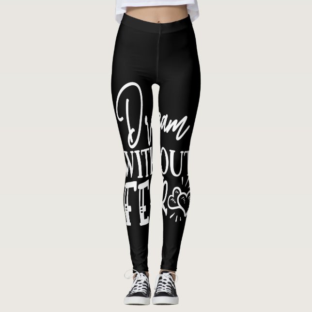 Dream without fear leggings (Front)