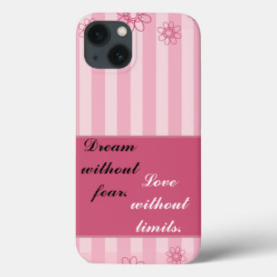Dream without fear, love without limits iPhone 13 case