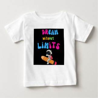 Dream without limits  baby T-Shirt