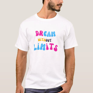 Dream without limits T-Shirt