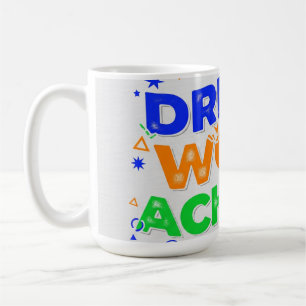 Dream Work Achieve. Coffee Mug