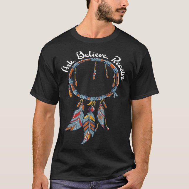 Dreamcatcher Ask Believe Receive Manifestation T-Shirt (Front)