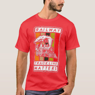 Dreamed Railway Trackline Matters T-Shirt