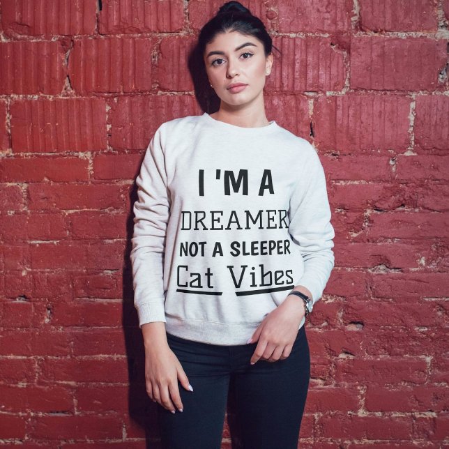 Dreamer Cat Vibes Cute Modern Quote Personalised Sweatshirt (Creator Uploaded)