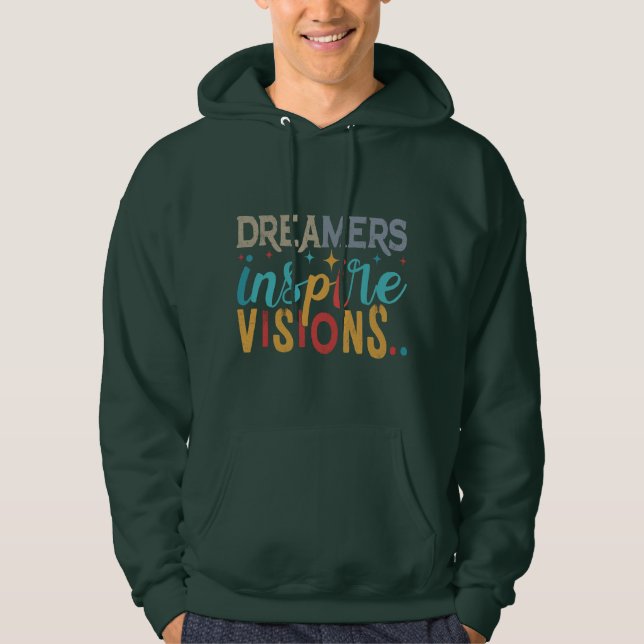 Dreamers Inspire Visions Hoodie (Front)