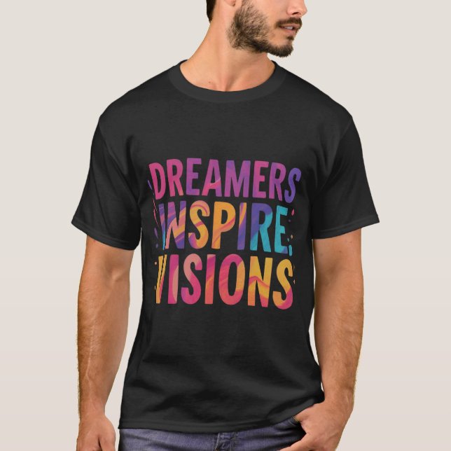 Dreamers Inspire Visions T-Shirt (Front)