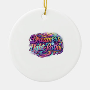 Dreamers Light Paths Ceramic Ornament