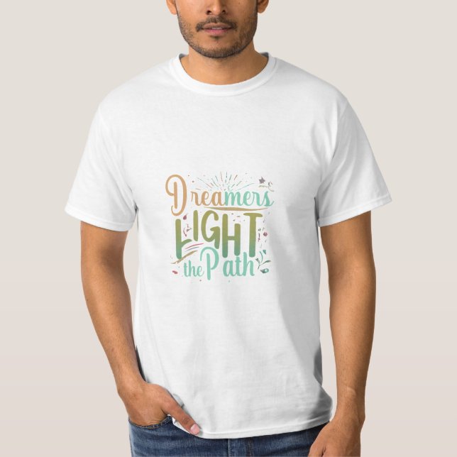 Dreamers Light the Path T-Shirt (Front)