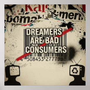 "Dreamers, Not Consumers" Urban Street Art Quote Poster