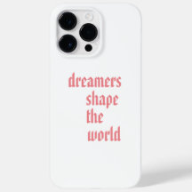 Dreamers Shape the World