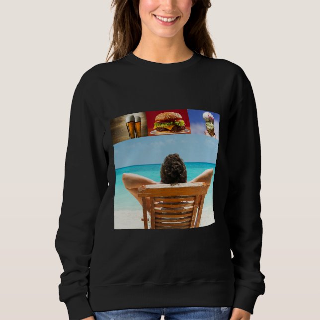 Dreaming about sleeping on the beach with beer ham sweatshirt (Front)