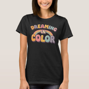 Dreaming in Colour Retro Rainbow Typography T-Shirt